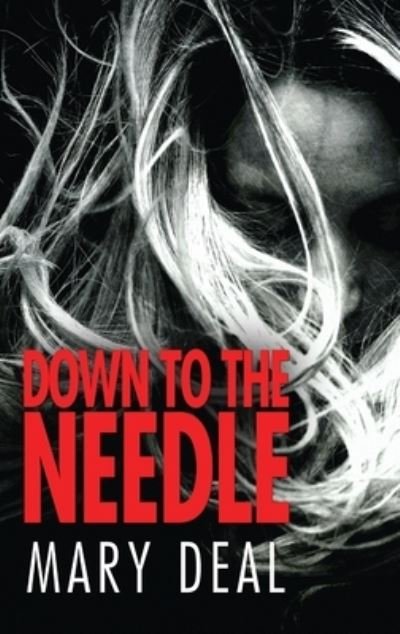 Cover for Mary Deal · Down to the Needle (Hardcover Book) [Large type / large print edition] (2021)