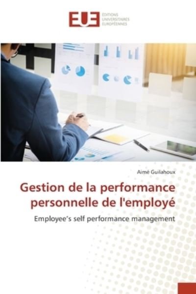 Cover for Aime Guilahoux · Gestion de la performance personnelle de l'employe (Paperback Book) (2021)