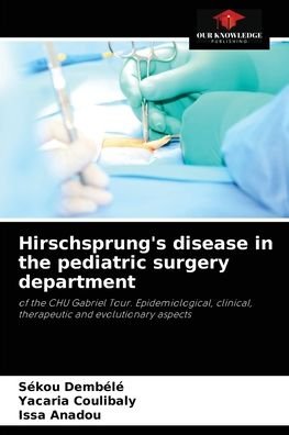 Cover for Sekou Dembele · Hirschsprung's disease in the pediatric surgery department (Pocketbok) (2021)