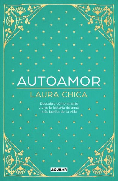 Cover for Laura Chica · Autoamor: Descubre las claves para amarte mas y vive la historia de amor mas bonita de tu vida / Self-love: Discover the keys to loving yourself more... (Hardcover Book) (2021)