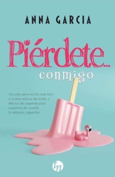 Cover for Anna Garcia · Piérdete... conmigo (Paperback Book) (2023)