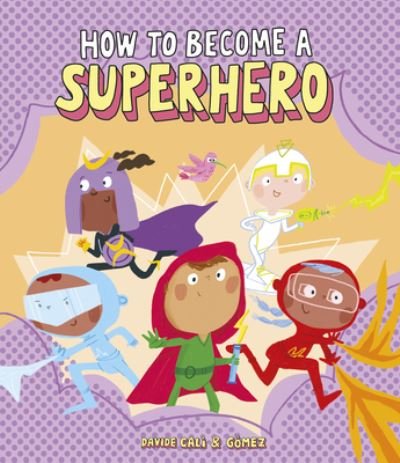 How to Become a Superhero - Somos8 - Davide Cali - Books - NubeOcho - 9788418133299 - November 10, 2022