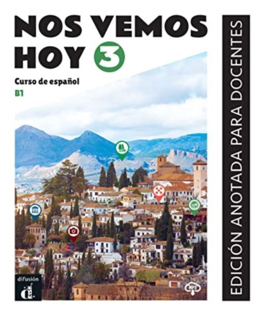 Nos vemos hoy 3 - Edicion anotada para docentes (B1) - Eva Diaz Gutierrez - Książki - Difusion - 9788418625299 - 31 grudnia 2022