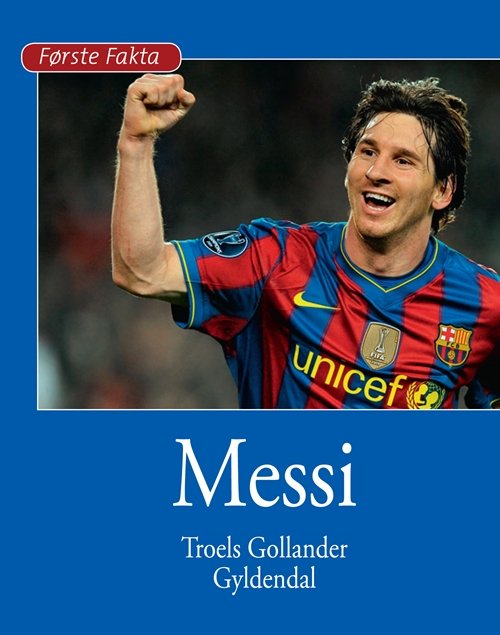 Cover for Troels Gollander · Første Fakta; Første fakta. Samfund og historie: Messi (Bound Book) [1er édition] [Indbundet] (2012)