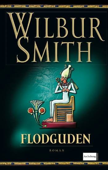Cover for Wilbur Smith · Flodguden (Inbunden Bok) [2:a utgåva] (2007)