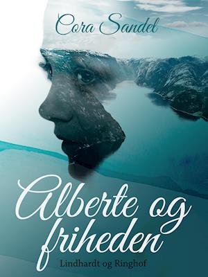 Cover for Cora Sandel · Alberte og Jakob: Alberte og friheden (Sewn Spine Book) [1e uitgave] (2019)