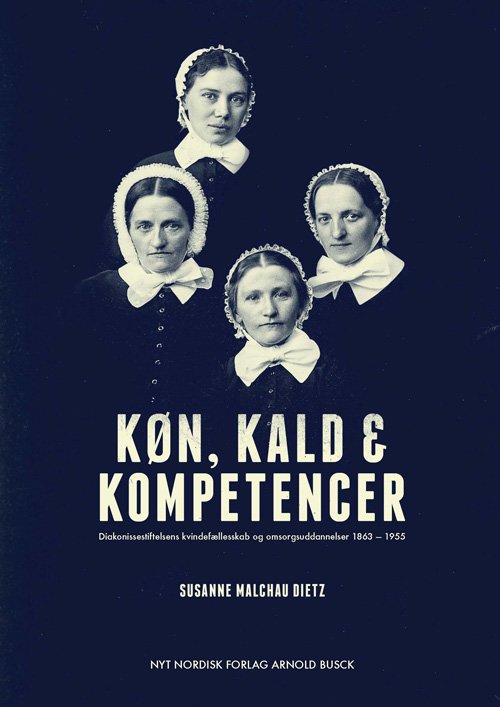Køn, kald og kompetencer - Susanne Malchau Dietz - Bøker - Gyldendal - 9788717043299 - 24. mai 2013