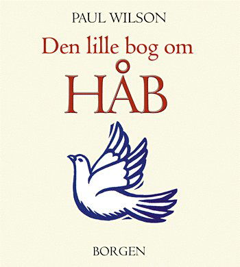 Cover for Paul Wilson · Små gavebøger: Den lille bog om håb (Sewn Spine Book) [1. wydanie] (2004)