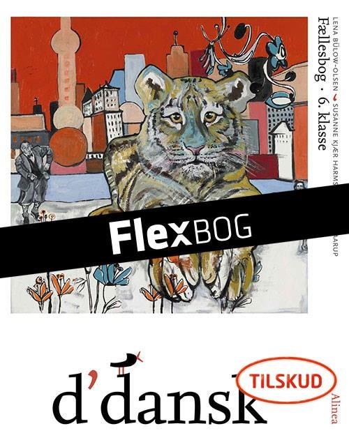 Cover for Lena Bülow-Olsen; Vibeke Skaarup; Susanne Kjær Harms · D'dansk: Flexbog, D'dansk 6.kl. (N/A) [1º edição] (2014)