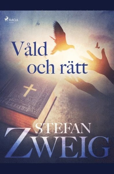 Våld och rätt - Stefan Zweig - Books - Saga Egmont - 9788726193299 - April 24, 2019