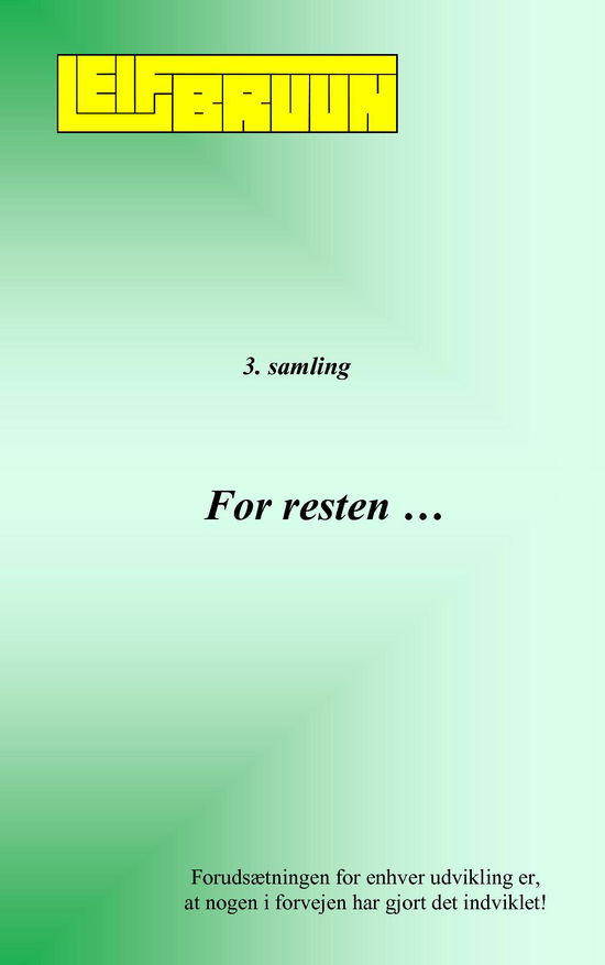 For resten ... 3. samling - Leif Bruun - Kirjat - Saxo Publish - 9788740953299 - sunnuntai 7. kesäkuuta 2020