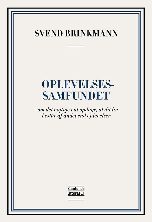 Cover for Svend Brinkmann · Oplevelsessamfundet (Sewn Spine Book) [1. Painos] (2023)