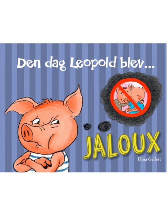 Cover for Dina Gellert · Den dag Leopold blev jaloux (Bound Book) [1th edição] (2015)