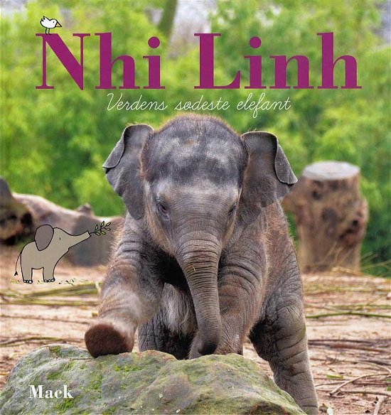 Cover for Mack · Nhi Linh - Verdens sødeste elefant (Indbundet Bog) [1. udgave] (2015)