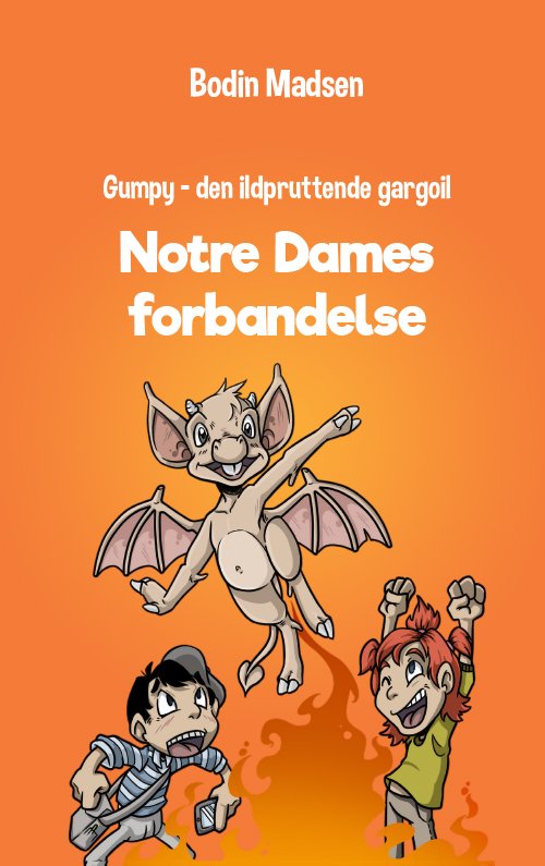 Cover for Bodin Madsen · Gumpy – den ildpruttende gargoil: Gumpy 2 - Notre Dames forbandelse. (Gebundenes Buch) [2. Ausgabe] (2018)