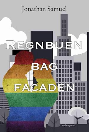 Regnbuen bag facaden - Jonathan Samuel - Książki - Forlaget mellemgaard - 9788772378299 - 14 lipca 2021