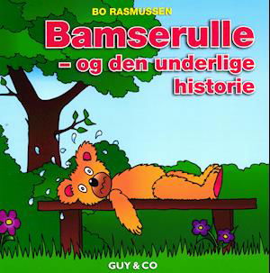 Cover for Bo Rasmussen · Bamserulle - og den underlige historie (Taschenbuch) [1. Ausgabe] (2019)