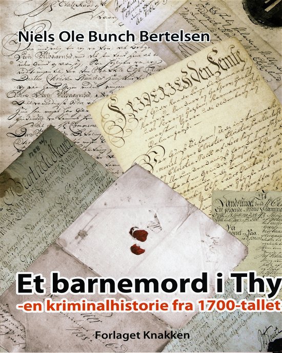 Cover for Niels Ole Bunch Bertelsen · Et barnemord i Thy (Sewn Spine Book) [1º edição] (2013)