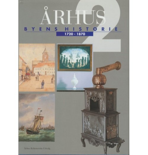 Cover for Flere forfattere · Århus: Byens historie 1720-1870, Bind 2 (Hardcover bog) [1. udgave] (1997)