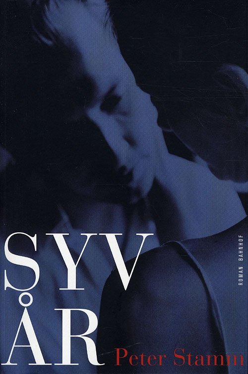 Cover for Peter Stamm · Syv år (Sewn Spine Book) [1st edition] (2010)