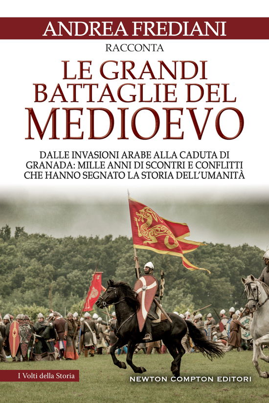 Cover for Andrea Frediani · Le Grandi Battaglie Del Medioevo. Dalle Invasioni Arabe Alla Caduta Di Granada: Mille Anni Di Scontri E Conflitti Che Hanno Segnato (Book)