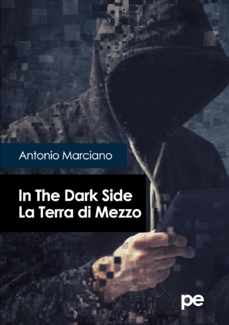 Cover for Antonio Marciano · In The Dark Side. La Terra di Mezzo (Paperback Book) (2017)