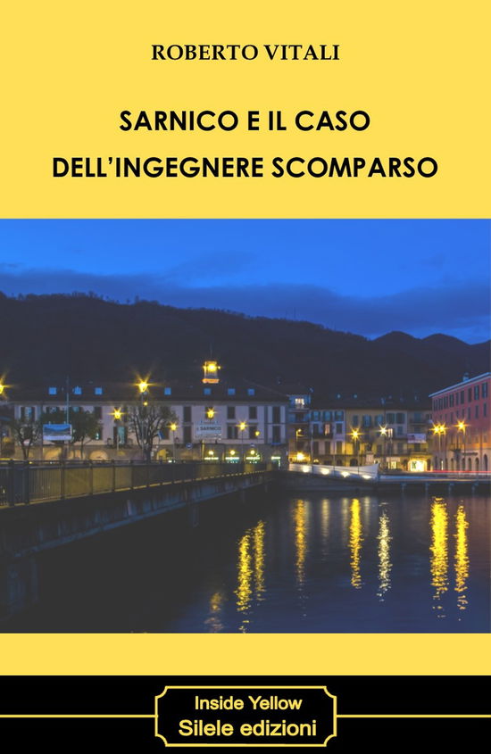 Cover for Roberto Vitali · Sarnico E Il Caso Dell'ingegnere Scomparso (Book)