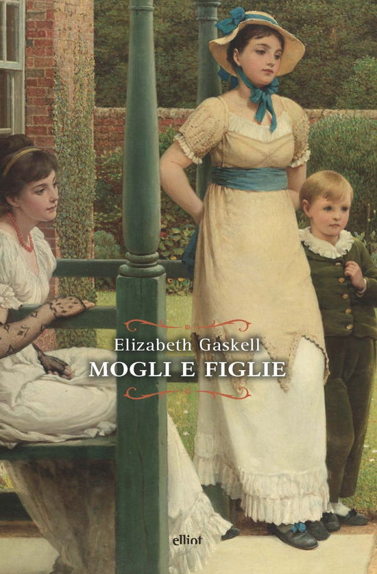 Cover for Elizabeth Gaskell · Mogli E Figlie. Una Storia Di Tutti I Giorni (Book)