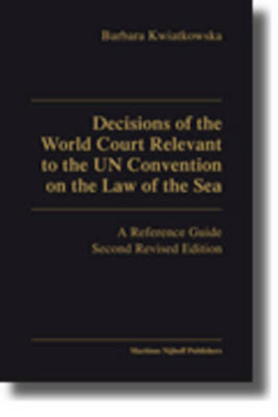 Cover for Barbara Kwiatkowska · Decisions of the World Court Relevant to the Un Convention on the Law of the Sea (Inbunden Bok) [2 Revised edition] (2010)