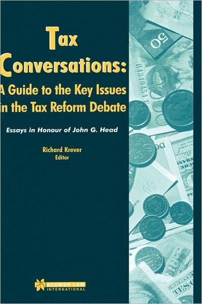 Richard Krever · Tax Conversations: A Guide to the Key Issues in the Tax Reform Debate: Essay in Honour of John G. Head (Hardcover Book) (1997)