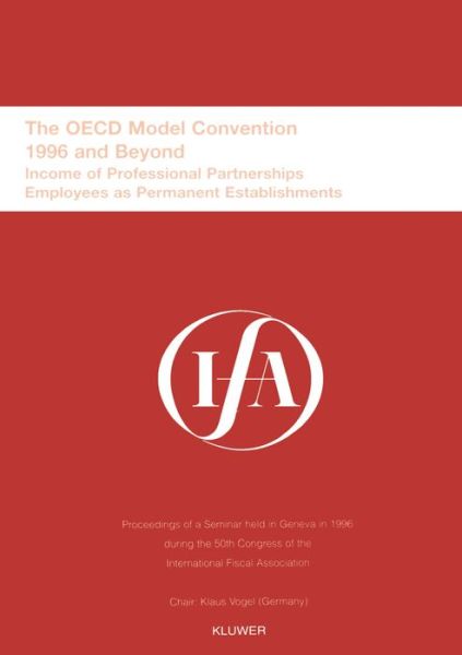 Cover for International Fiscal Association (IFA) · IFA: The OECD Model Convention - 1996 and Beyond: Income of Professional Partnerships Employees as Permanent Establishments - IFA Congress Series Set (Paperback Book) (1998)