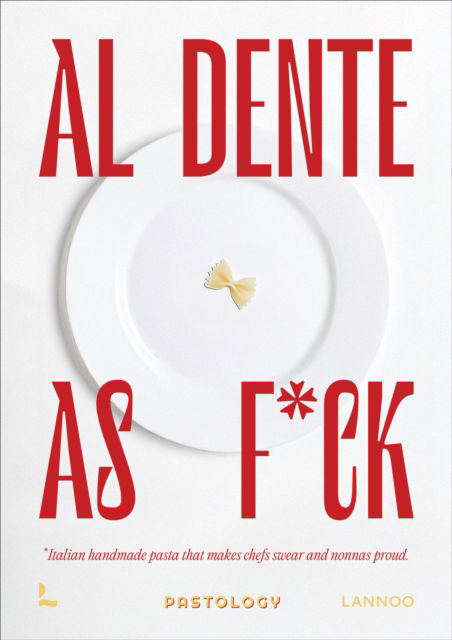 Cover for Bruna Bonaca · Al dente as f*ck: Pasta recipes that makes nonnas proud and chefs swear (Hardcover Book) (2025)
