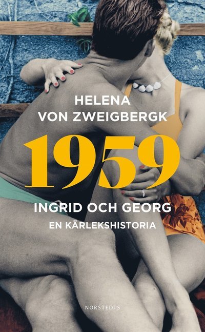 Cover for Helena von Zweigbergk · 1959 : Ingrid och Georg - en kärlekshistoria (Paperback Book) (2022)