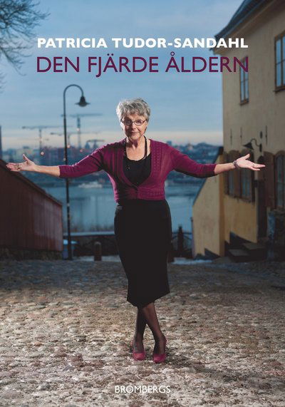 Cover for Patricia Tudor-Sandahl · Den fjärde åldern (Bound Book) (2009)