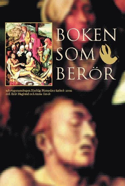 Cover for Arbetsgemenskapen Kyrklig förnyelses årsbok: Boken som berör - om Bibeln i vår tid (Bog) (2003)