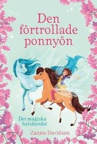 Den förtrollade ponnyön: Det magiska halsbandet - Zanna Davidson - Boeken - Tukan förlag - 9789177837299 - 27 mei 2019
