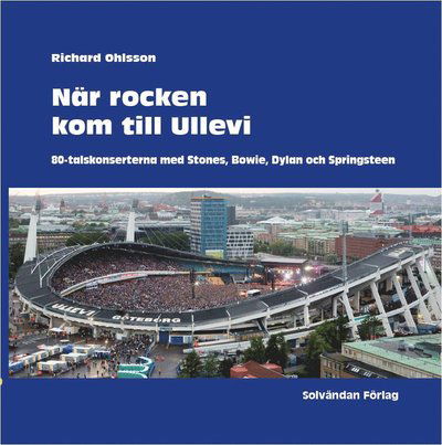 Cover for Richard Ohlsson · När rocken kom till Ullevi (Gebundesens Buch) (2022)