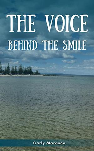 Cover for Carly Marasco · The Voice Behind the Smile (Paperback Book) (2023)