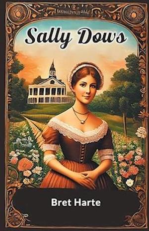 Cover for Bret Harte · Sally Dows (Paperback Book) (2024)
