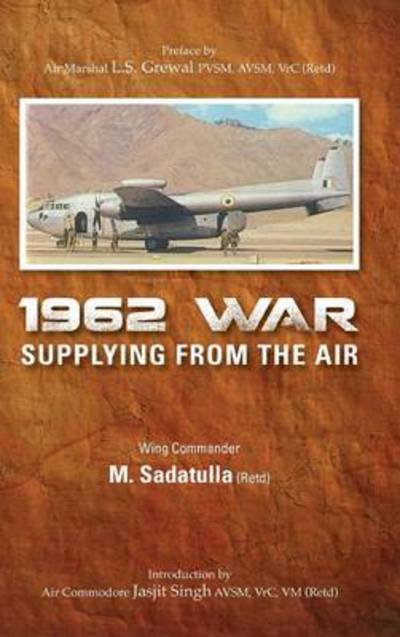 Cover for M. Sadatulla · 1962 War: Supplying from the Air (Hardcover Book) (2012)