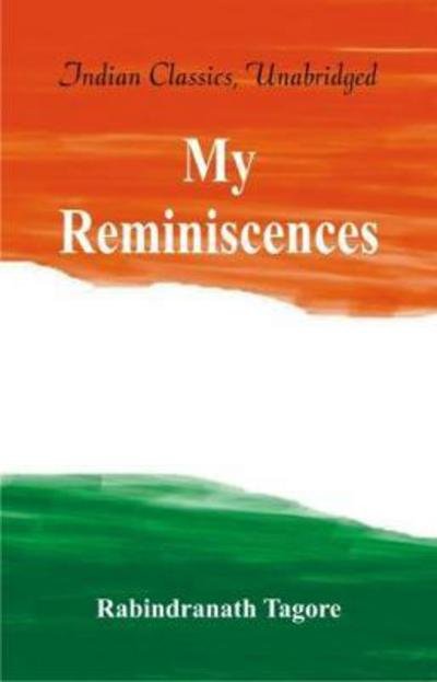 My Reminiscences - Rabindranath Tagore - Books - Alpha Editions - 9789386686299 - September 15, 2017