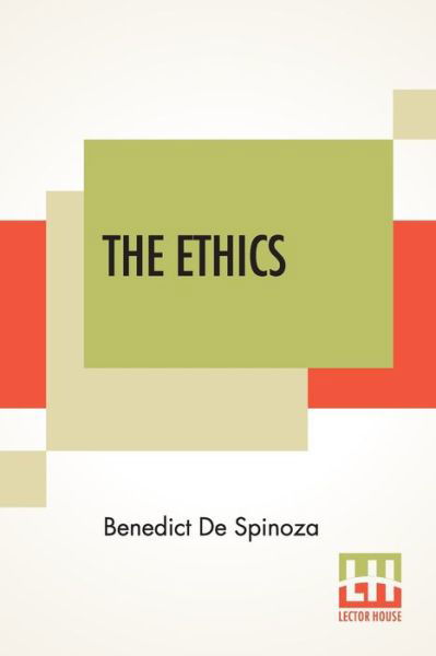 The Ethics - Benedict de Spinoza - Boeken - Lector House - 9789389614299 - 6 juni 2020