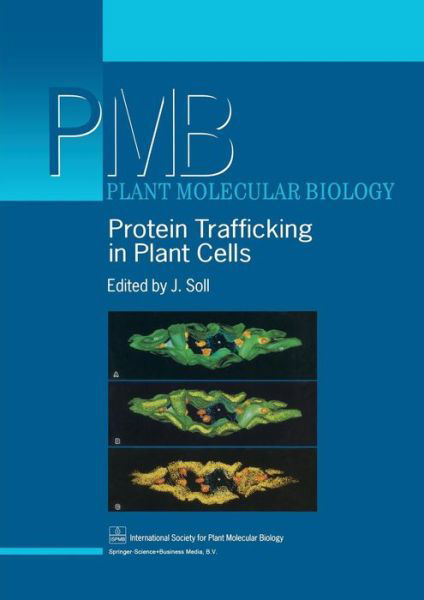 Protein Trafficking in Plant Cells - J Soll - Książki - Springer - 9789401062299 - 8 października 2012