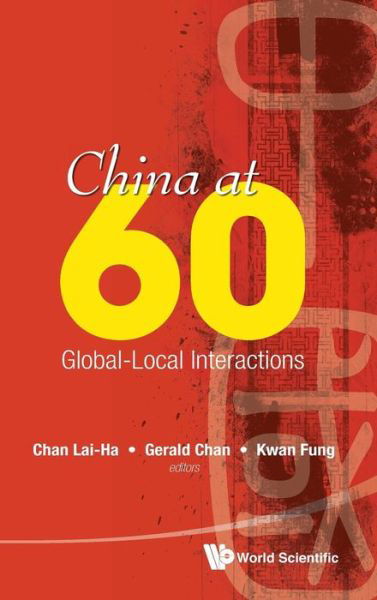 Cover for Lai-ha Chan · China At 60: Global-local Interactions (Hardcover bog) (2011)