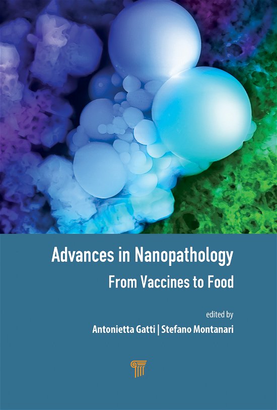 Cover for Antonietta Morena Gatti · Advances in Nanopathology: From Vaccines to Food (Hardcover Book) (2021)