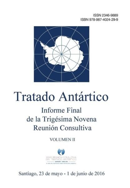 Cover for Reunion Consultiva Tratado Antartico · Informe Final de la Trigesima Novena Reunion Consultiva del Tratado Antartico - Volumen II (Paperback Bog) (2016)