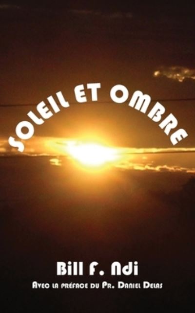 Cover for Bill F. Ndi · Soleil et Ombre (Paperback Book) [French edition] (2010)