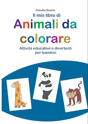 Cover for Sacchi Claudia · Il Mio Libro Di Animali Da Colorare (Book) (2025)