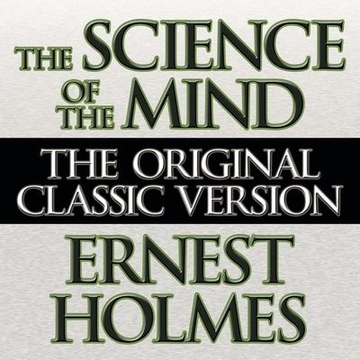 The Science the Mind - Ernest Holmes - Music - Gildan Media Corporation - 9798200629299 - June 11, 2013