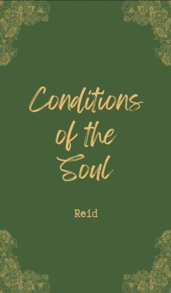 Conditions of the Soul - Reid - Boeken - Reid - 9798218002299 - 3 juni 2022
